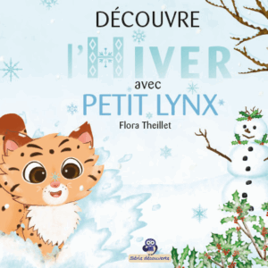 Découvre l’Hiver avec Petit Lynx